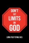 Image for Don&#39;t Set Limits on God