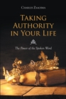 Image for Taking Authority in Your Life: The Power of the Spoken Word