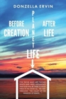 Image for Before Creation, Planet Life, After Life