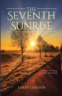 Image for The Seventh Sunrise: A Time to Hear God&#39;s Whisper