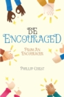 Image for Be Encouraged: From an Encourager
