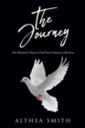 Image for The Journey : One Woman&#39;s Chase to Find True Intimacy with Jesus: Based on Althea Smith&#39;s life story