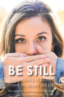 Image for Be Still: God&#39;s Grace Is Bigger Than Worldly Deceit: Recognizing Your Potential and Finding Your Godly Purpose