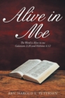Image for Alive in Me: The Word Is Alive in Me: Galatians 2:20 and Hebrews 4:12