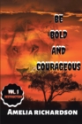 Image for BE BOLD AND COURAGEOUS