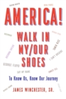 Image for America! Walk in My - Our Shoes: To Know Us, Know Our Journey