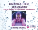 Image for Ahsem Spa &amp; Fitness Sauna Training: Turn Up the Heat on Your Athletic Performance!