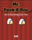 Image for Mr. Peek-A-Boo: He Is Watching Over You