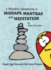 Image for A Mindful Adventure of Mishaps, Mantras and Meditation
