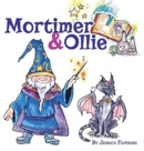 Image for Mortimer &amp; Ollie