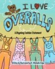 Image for I Love Overalls