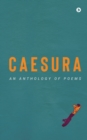 Image for Caesura : An anthology of poems