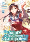 Image for The Saint&#39;s Magic Power is Omnipotent (Manga) Vol. 5