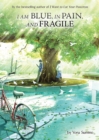 Image for I am Blue, in Pain, and Fragile (Light Novel)