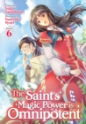 Image for The Saint&#39;s Magic Power is Omnipotent (Light Novel) Vol. 6