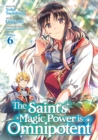 Image for The Saint&#39;s Magic Power is Omnipotent (Manga) Vol. 6