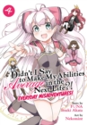 Image for Didn&#39;t I Say to Make My Abilities Average in the Next Life?! Everyday Misadventures! (Manga) Vol. 4