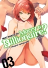 Image for Who wants to marry a billionaire?Vol. 3
