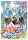 Image for The Weakest Tamer Began a Journey to Pick Up Trash (Manga) Vol. 1