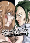 Image for Black and White: Tough Love at the Office Vol. 1