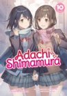 Image for Adachi and Shimamura (Light Novel) Vol. 10