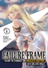 Image for Failure Frame: I Became the Strongest and Annihilated Everything With Low-Level Spells (Light Novel) Vol. 6