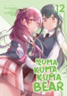 Image for Kuma Kuma Kuma Bear (Light Novel) Vol. 12