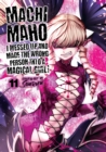 Image for Machimaho: I Messed Up and Made the Wrong Person Into a Magical Girl! Vol. 11