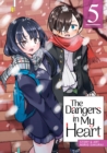 Image for The Dangers in My Heart Vol. 5
