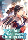 Image for The Saint&#39;s Magic Power is Omnipotent (Manga) Vol. 7