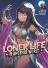 Image for Loner Life in Another World (Light Novel) Vol. 7