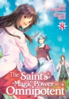 Image for The Saint&#39;s Magic Power is Omnipotent (Light Novel) Vol. 8