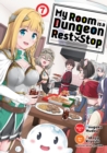 Image for My Room is a Dungeon Rest Stop (Manga) Vol. 7
