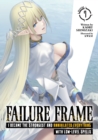 Image for Failure Frame: I Became the Strongest and Annihilated Everything With Low-Level Spells (Light Novel) Vol. 7