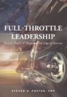 Image for Full-Throttle Leadership : Passion, Power, and Purpose on the Edge of America