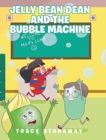 Image for Jelly Bean Dean and the Bubble Machine