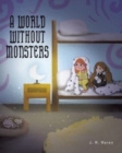 Image for A World Without Monsters