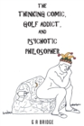 Image for Thinking Comic, Golf Addict &amp; Psychotic Philosopher