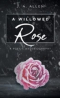 Image for A Willowed Rose : A Poetic Autobiography