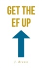 Image for Get the EF Up