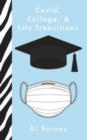 Image for Covid, College, &amp; Life Transitions