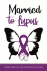 Image for Married to Lupus