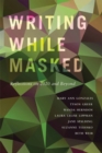 Image for Writing While Masked : Reflections on 2020 and Beyond