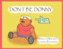 Image for Don&#39;t Be Donny