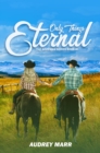 Image for Only Things Eternal (The Bozeman Series Book III)