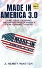 Image for Made in America 3.0 10 Big Ideas for Saving the United States of America from Economic Disaster