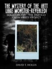 Image for Mystery of the Iatt Lake Monster-Revealed!: Squatchland-The Dartigo Creek Valley Project