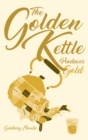 Image for The Golden Kettle Produces Gold