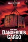 Image for Dangerous Cargo (Book Three)