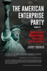 Image for American Enterprise Party (Volume III): Restore the American Enterprise Work Ethic With Humanism